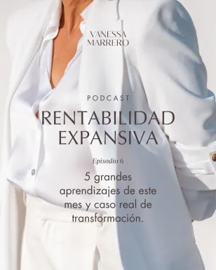 Rentabilidad Expansiva -5 grandes aprendizajes de este mes y caso real de transformación-.