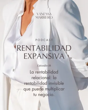 Rentabilidad Expansiva: La rentabilidad relacional -la rentabilidad invisible que puede multiplicar tu negocio-.